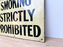 Load image into Gallery viewer, 1940&#39;s Mill Sign &#39;Smoking Strictly Prohibited&#39;
