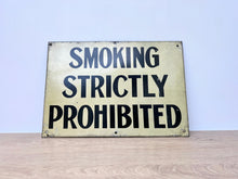 Load image into Gallery viewer, 1940&#39;s Mill Sign &#39;Smoking Strictly Prohibited&#39;
